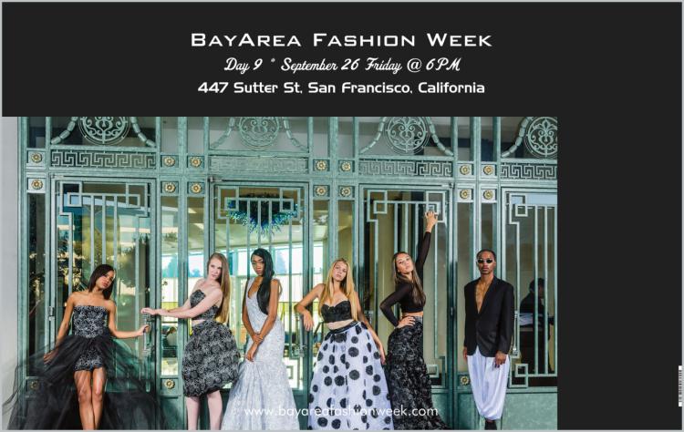 Bay Area Fashion Week (BAFW) presents CA International Fashion Week- DAY 9